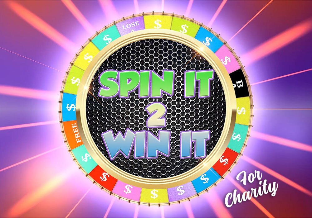 A colorful prize wheel reads "Spin It 2 Win It" with various sections labeled with dollar signs and other prizes. The words "For Charity" are in the bottom right corner. Vibrant rays emanate from the center.