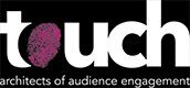 Touch architects of audience engagement.